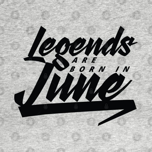 Legends are born in June by Kuys Ed